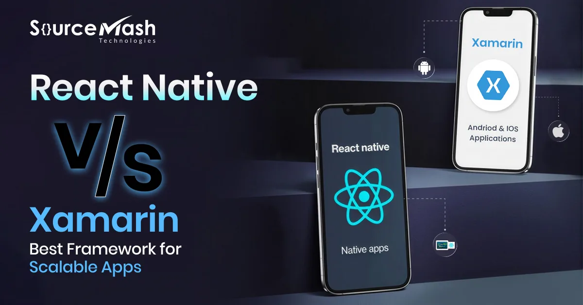 React Native vs Xamarin: Best Framework for Scalable Apps